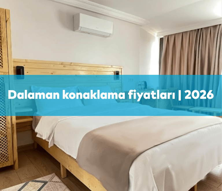 Dalaman Konaklama Fiyatları | 2026