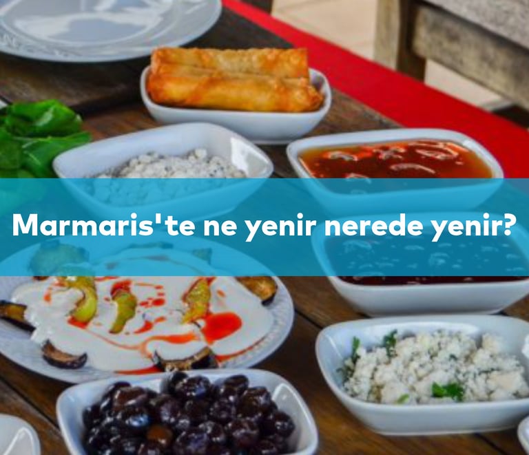 Marmaris'te Ne Yenir Nerede Yenir? | Anında Rezervasyon