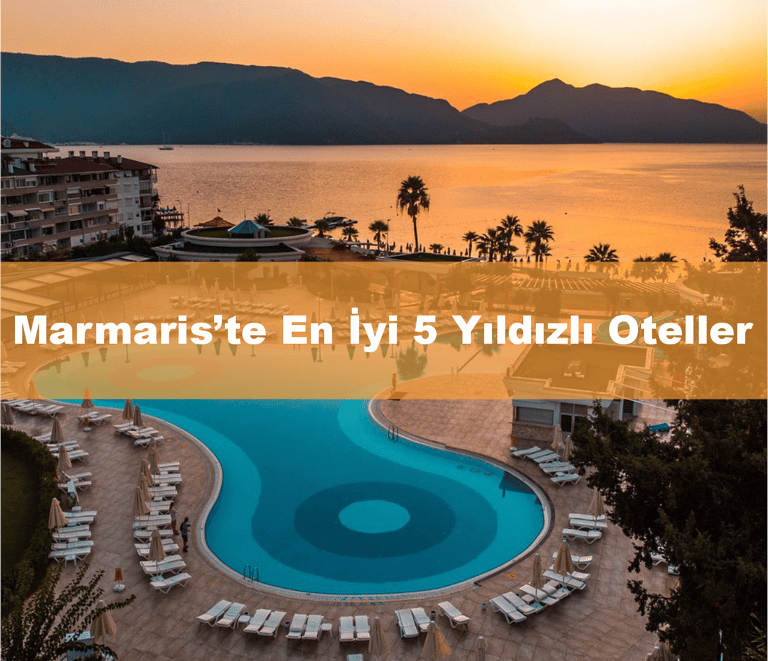 Marmaris’te En İyi 5 Yıldızlı Oteller