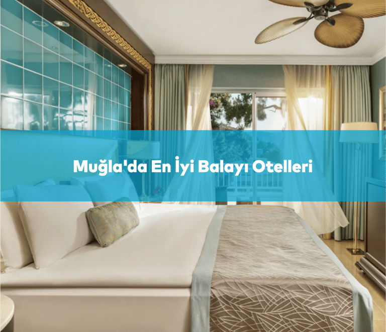Muğla'da En İyi Balayı Otelleri | Anında Rezervasyon