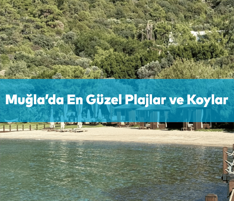 Muğla’da En Güzel Plajlar ve Koylar