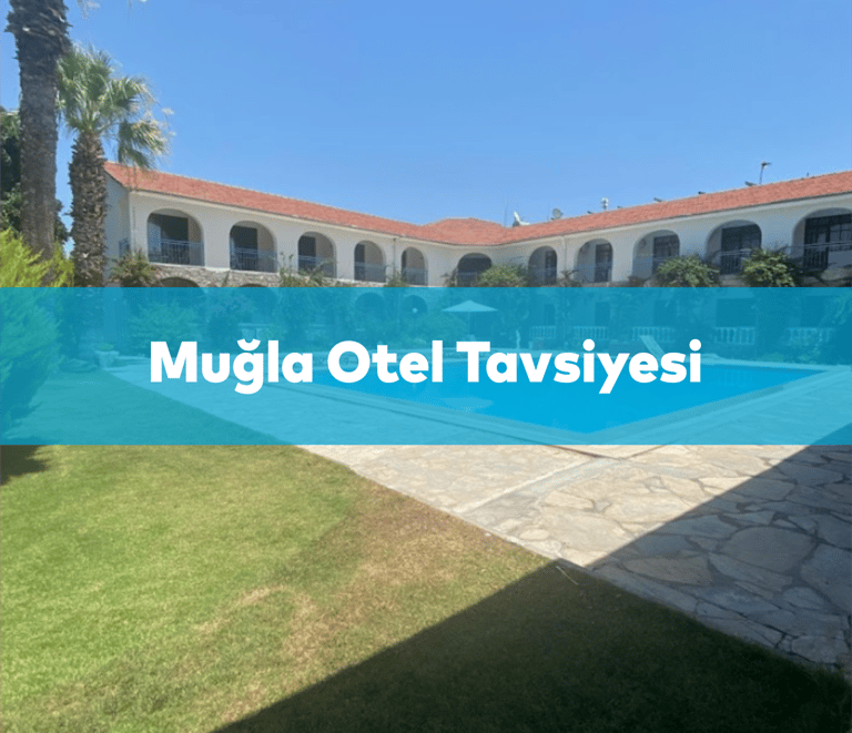 Muğla Otel Tavsiyesi | Anında Rezervasyon