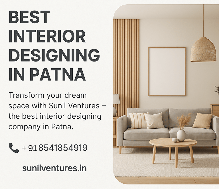 Best interior designing service in patna by sunil ventures