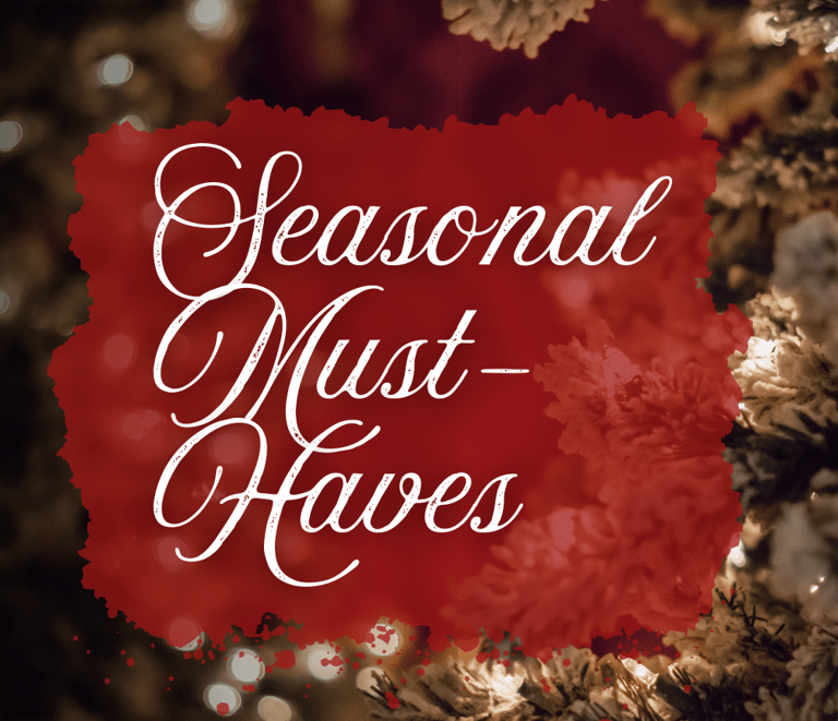 Seasonal must haves