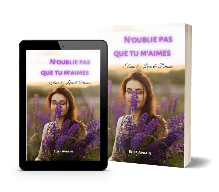 N'oublie pas que tu m'aimes, la saga de romance de Elisa Avrain.