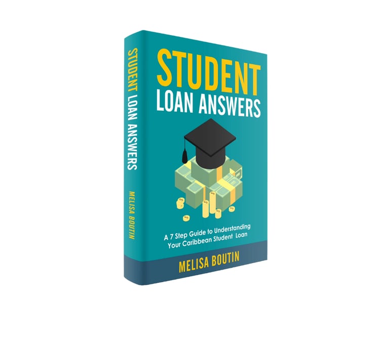 Student Loan Answers A 7 Step Guide to Understanding Your Caribbean Student Loan by Melisa Boutin