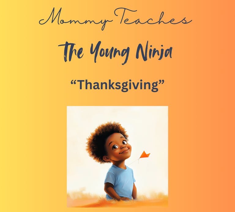 Thanksgiving is volume 9 of the Mommy Teaches the Young Ninja and we learn about traditions.
