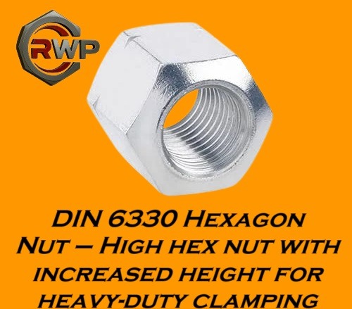 DIN 6330 Hexagon Nut – High hex nut with increased height for heavy-duty clamping 