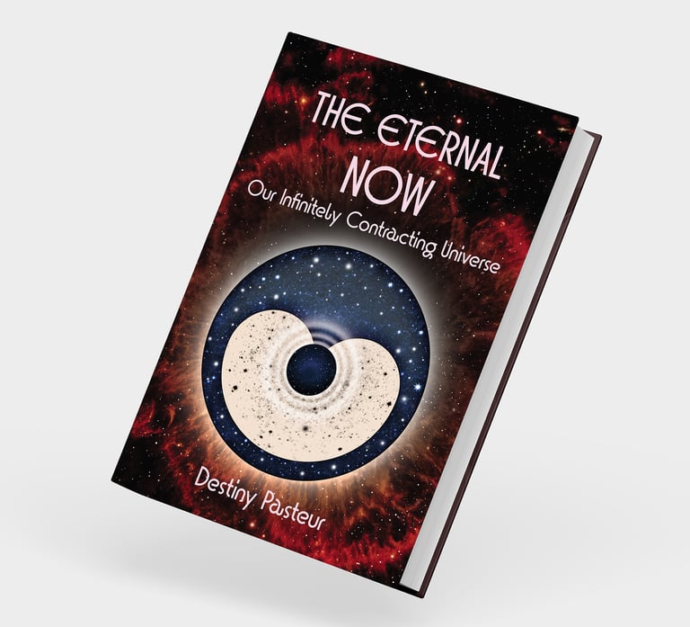 Book cover for The Eternal Now: Our Infinitely Contracting Universe