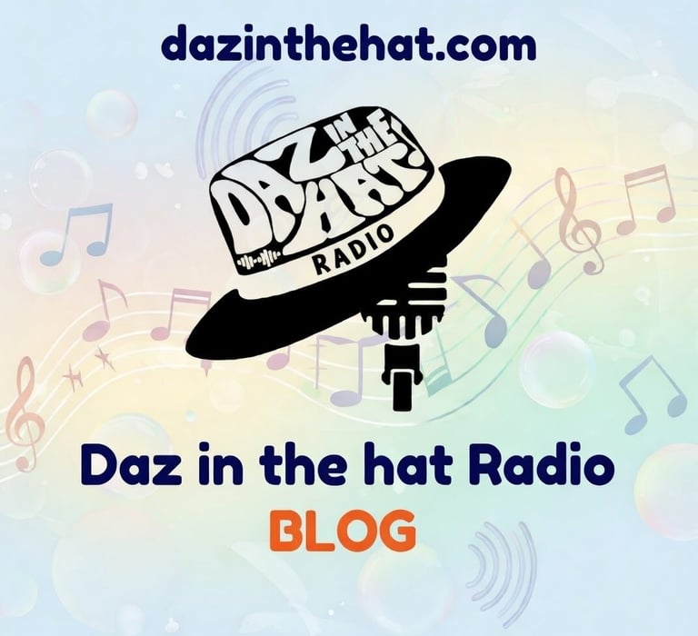 daz in the hat radio: blog
