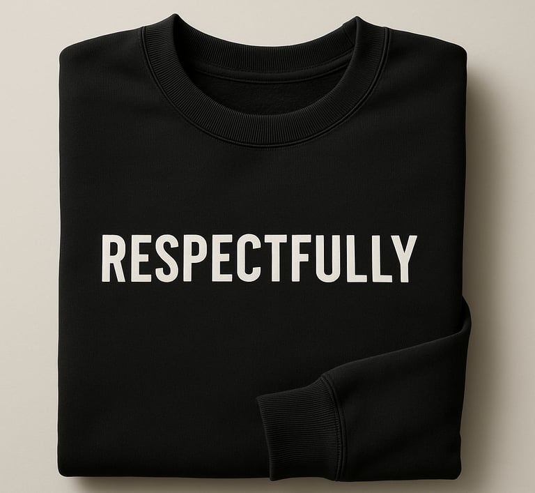 crewneck sweatshirt with the word RESPECTFULLY printed across the chest in bold minimalist le