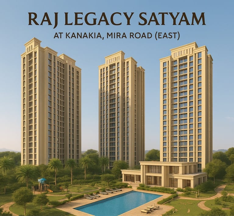 RAJ LEGACY SATYAM MIRA ROAD EAST, RAJ LEGACY MIRA ROAD EAST, RAJ REALTY, NEW PROJECT, KANAKIA, MIRA ROAD EAST
