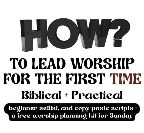 Guide on how to lead worship for the first time with biblical tips and a free planning kit.