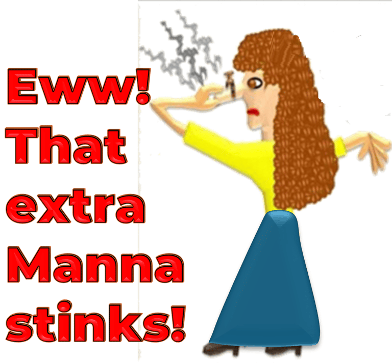 Eww! That extra Manna stinks! (woman plugging nose) designed by Debbie Dunn using PowerPoint & Paint