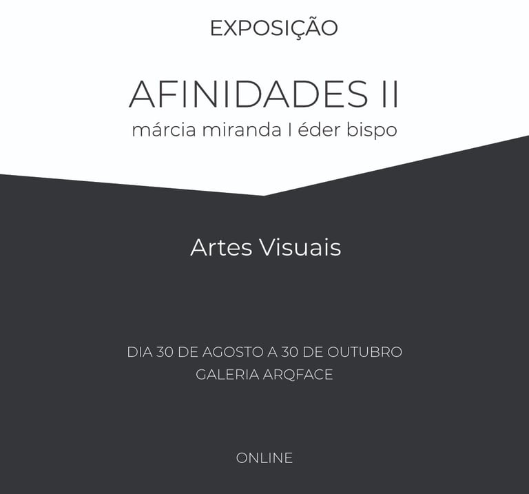Exposição Afinidades 2 - Márcia Miranda e Éder Bispo - Artes visuais - dias 30-08 a 30-10