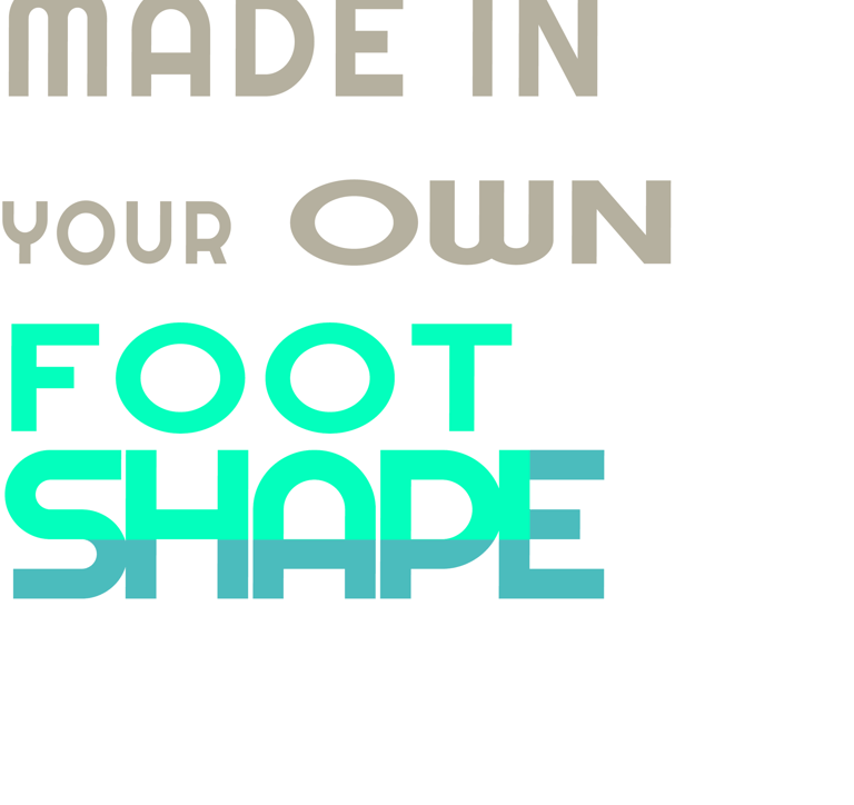 made in your own foot shape