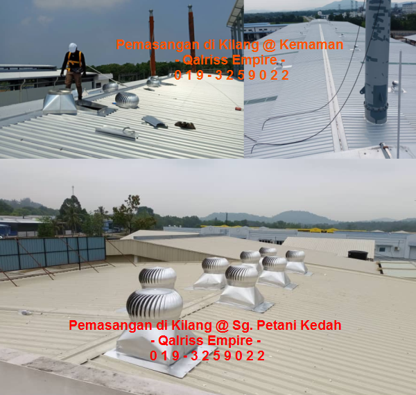 Pemasangan Turbine Ventilator di kilang di Kemaman, Terengganu dan Sungai Petani Kedah