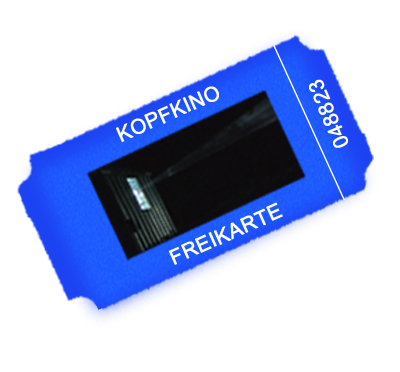 Ein blaues Kinoticket mit der Beschriftung "Kopfkino, Freikarte"