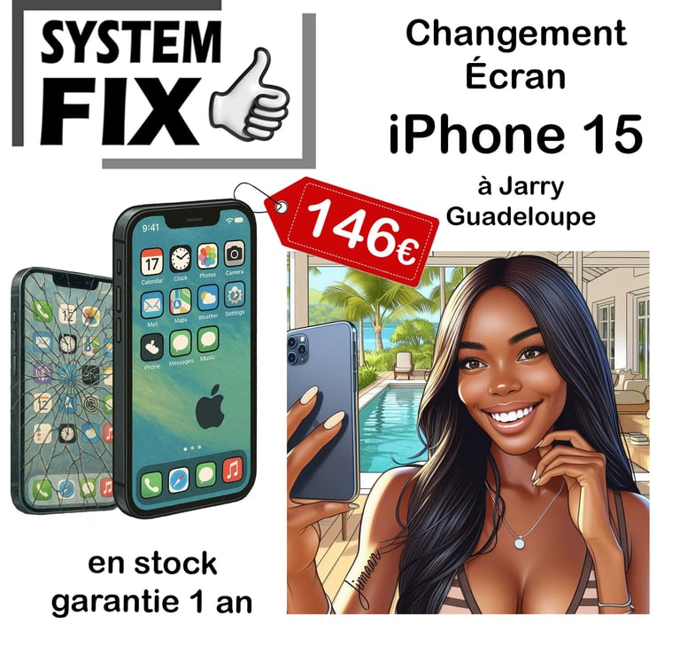 réparation écran iPhone 15 en Guadeloupe, à Jarry