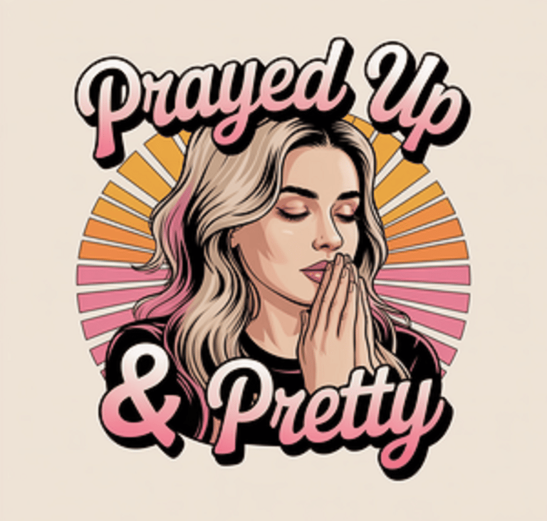 Retro illustration of a praying woman with the text Prayed Up and Pretty in pink and white.
