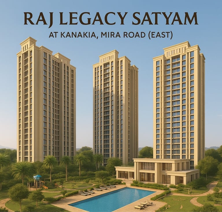 RAJ LEGACY SATYAM MIRA ROAD EAST, RAJ LEGACY MIRA ROAD EAST, RAJ REALTY, NEW PROJECT, KANAKIA, MIRA ROAD EAST