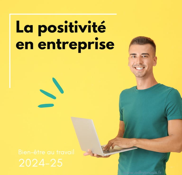 La positivité en entreprise, c'est ce qui va permettre d'échanger de manière constructive