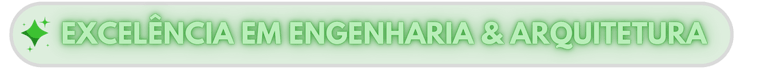 Excelência em engenharia & Arquitetura
