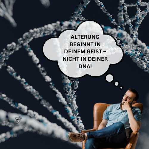 Alterung beginnt in deinem Geist, nicht in deiner DNA