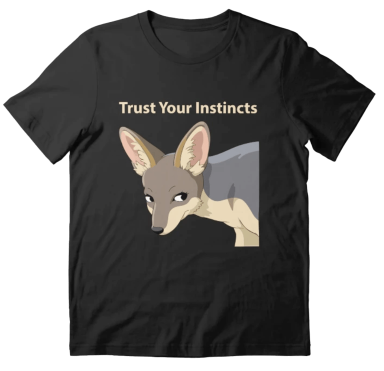 Trust Your Instincts T-Shirt