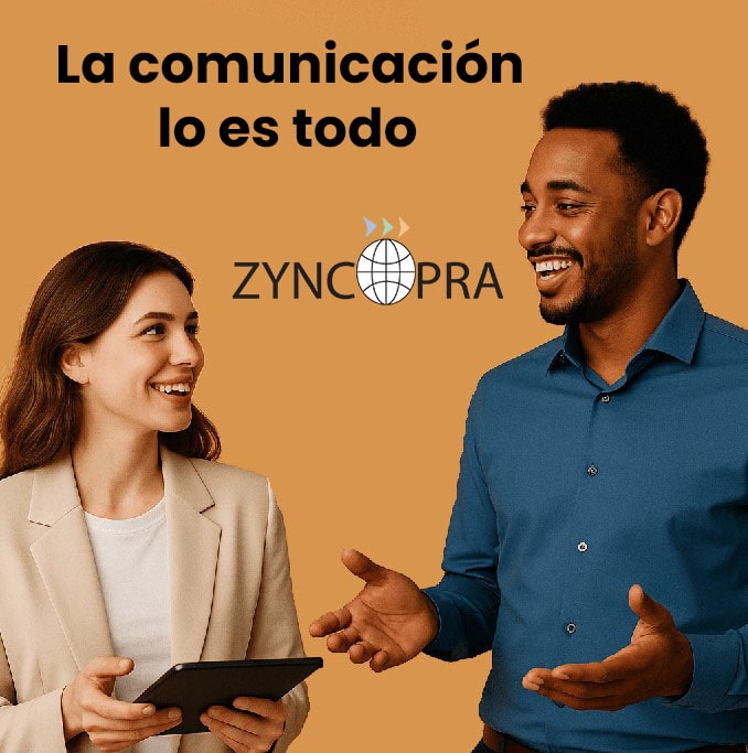 Dos profesionales sonriendo con el texto “La comunicación lo es todo” y el logo de Zyncopra.