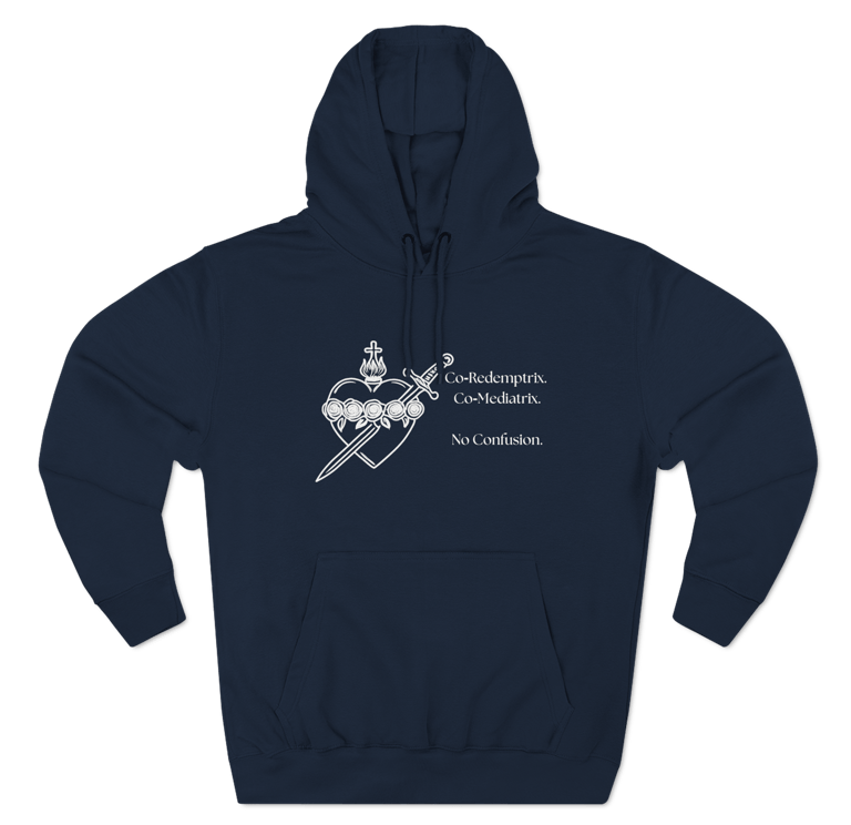 Three-Panel Fleece Hoodie Immaculate Heart Co-Redemptrix. Co-Mediatrix. No Confusion. (White Decal)