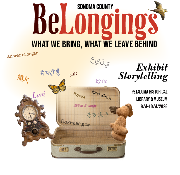 Sonoma County Belongings: What We Bring, What We Leave Behind