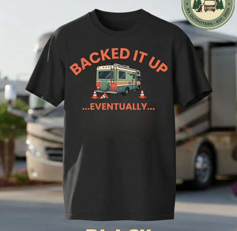 Black t-shirt featuring a funny RV camping graphic and the text Backed It Up Eventually.