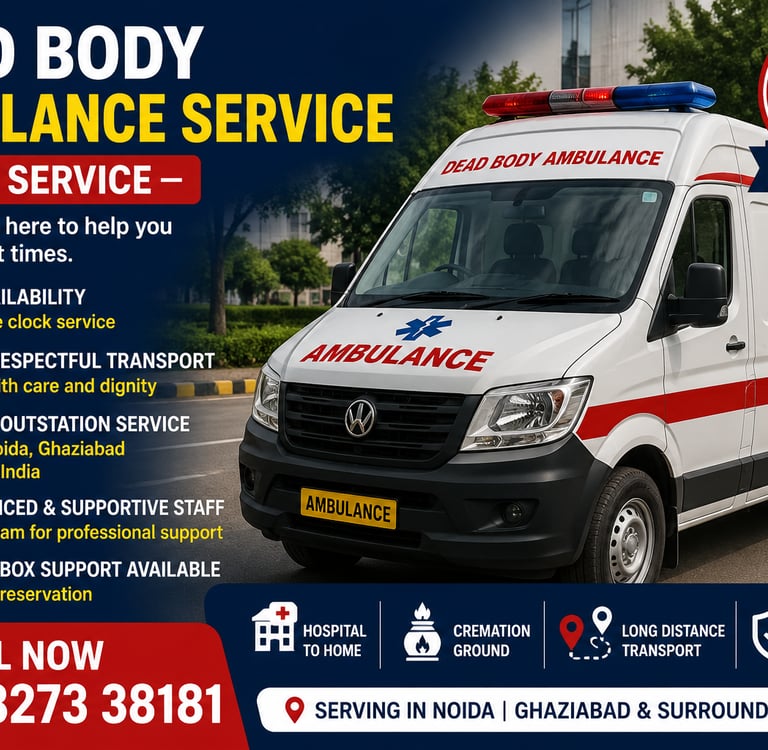 dead body ambulance service Local & outstation transport Noida & Ghaziabad