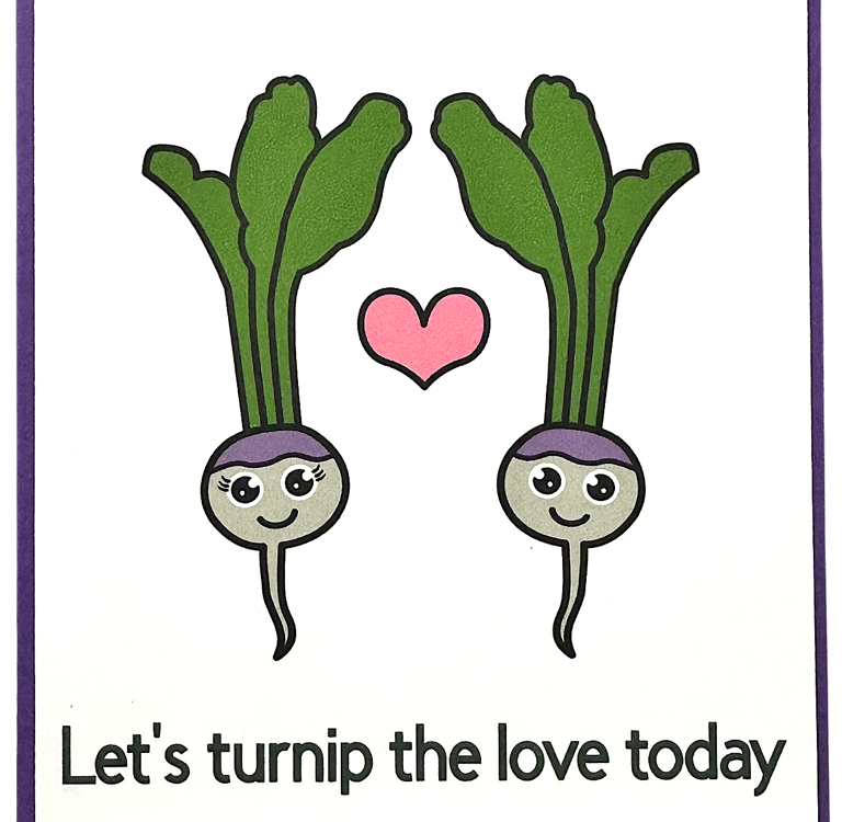 Handmade Love card with turnips saying Let's turnip the love today.