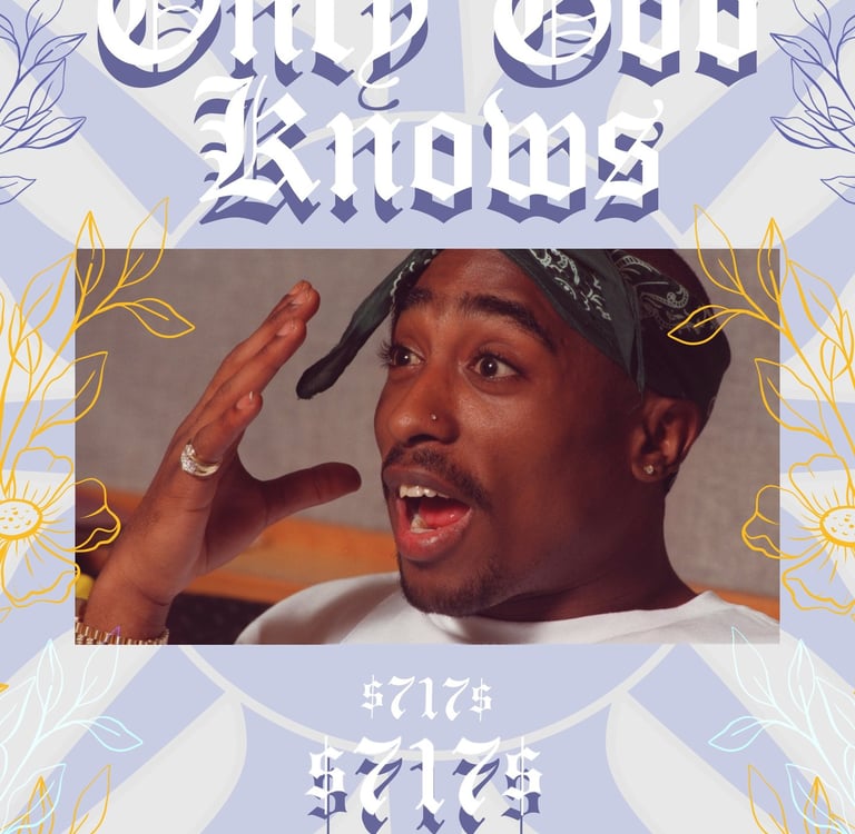 Tupac Shakur artistic poster with Only God Knows gothic text, floral illustrations, and music design elements.