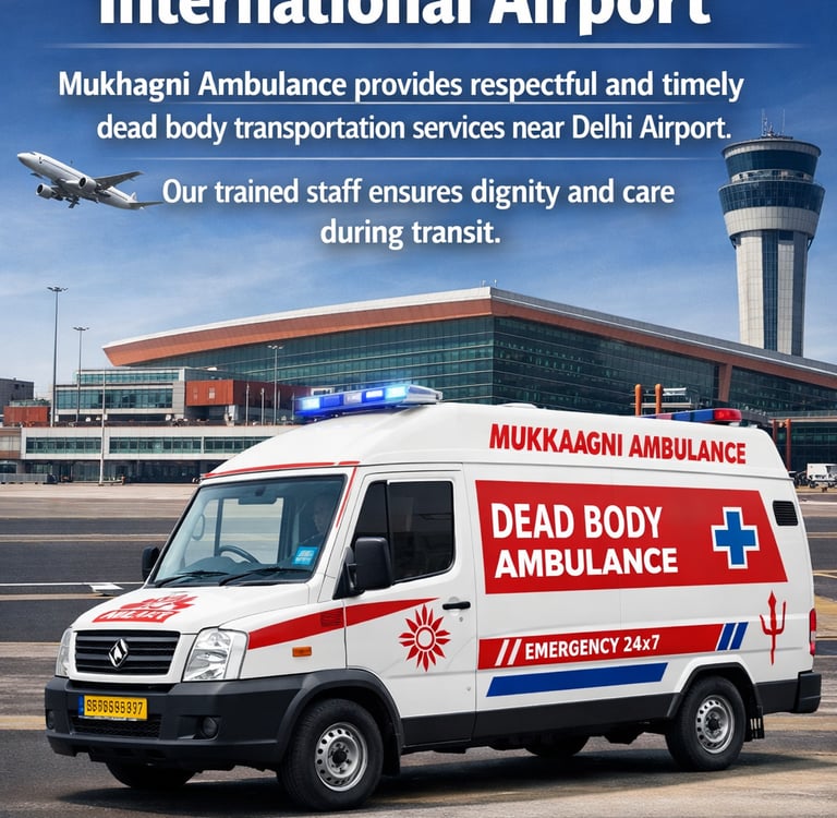 Dead Body Ambulance Near Indira Gandhi International Airport