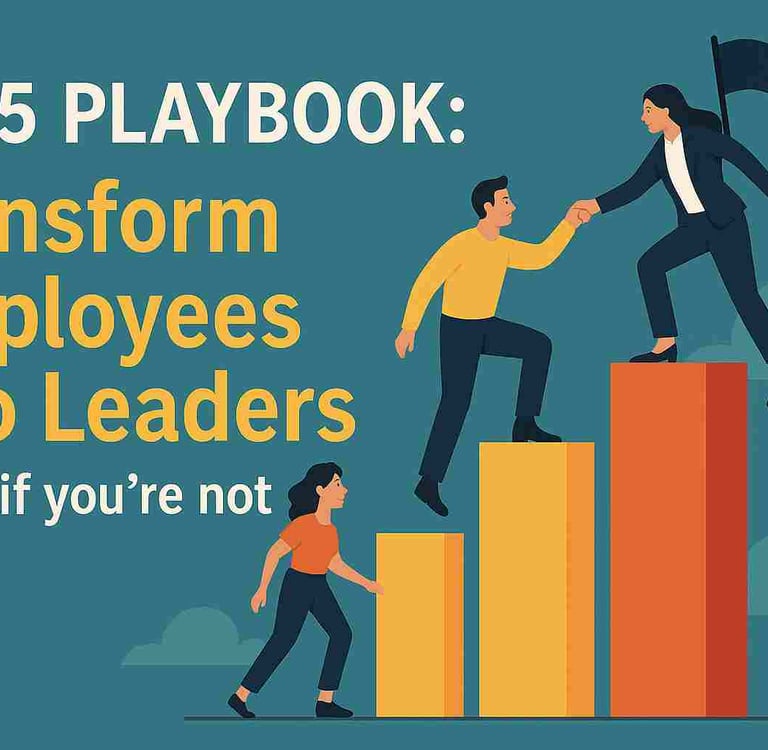 2025 Playbook: Transform Employees into Leaders