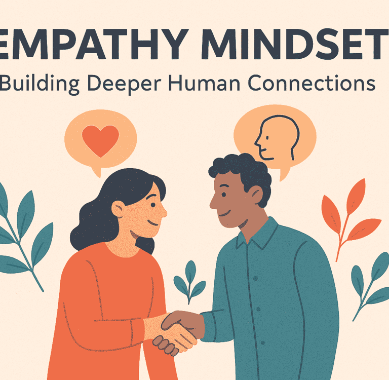 Empathy Mindset: Building Deeper Human Connections