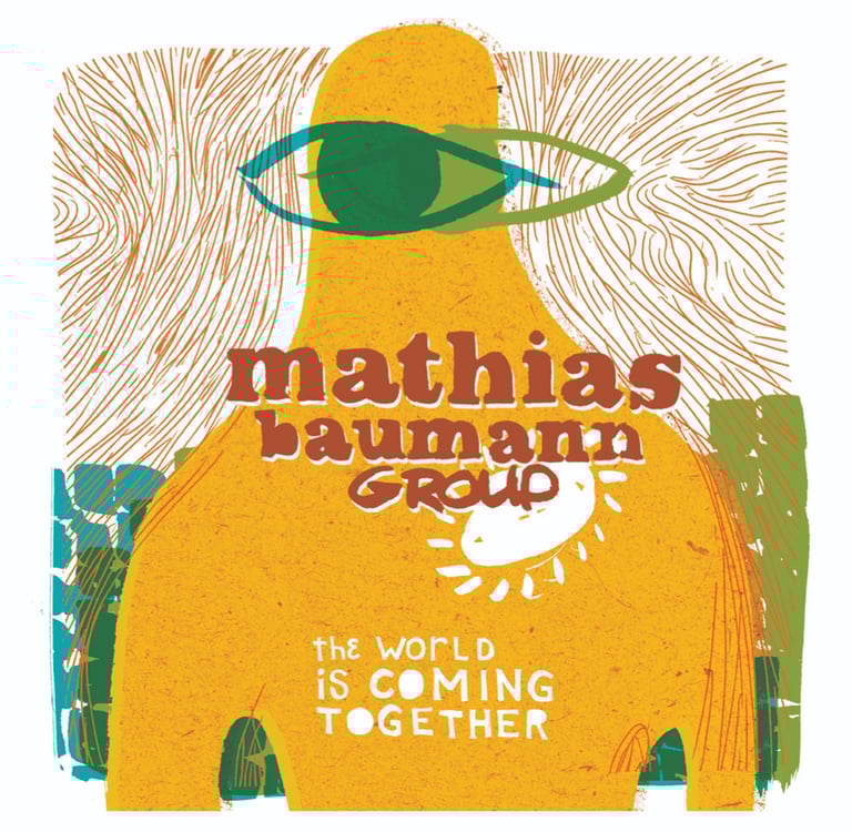 Mathias-Baumann-Group-The-World-Is-Coming-Together-Contemporary-Jazz