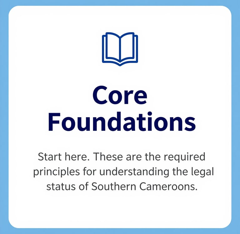 Core Foundations icon with text explaining the legal status principles of Southern Cameroons.