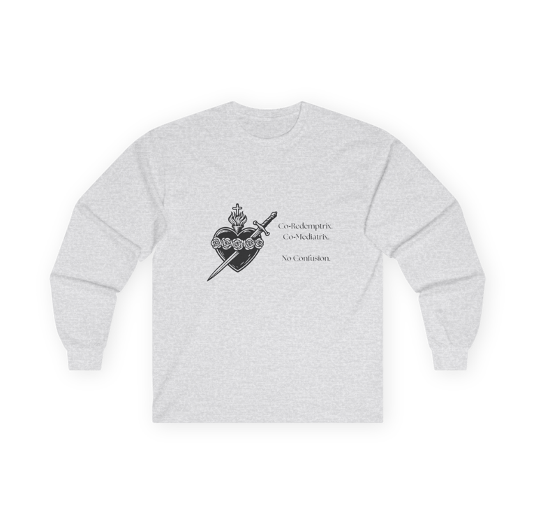 Long Sleeve Tee Immaculate Heart Co-Redemptrix Co-Mediatrix. No Confusion.