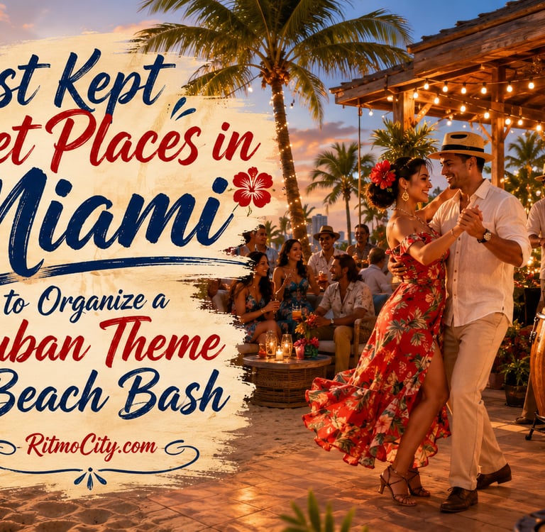 Best Top Secret Places in Miami to Organize a Cuban Themed Party