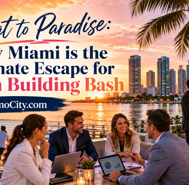 Retreat to Paradise: Why Miami is the Ultimate Escape for Team Building