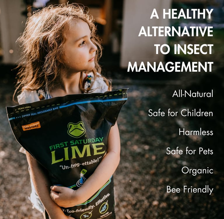 First Saturday Lime organic and safe insect management for children and pets.