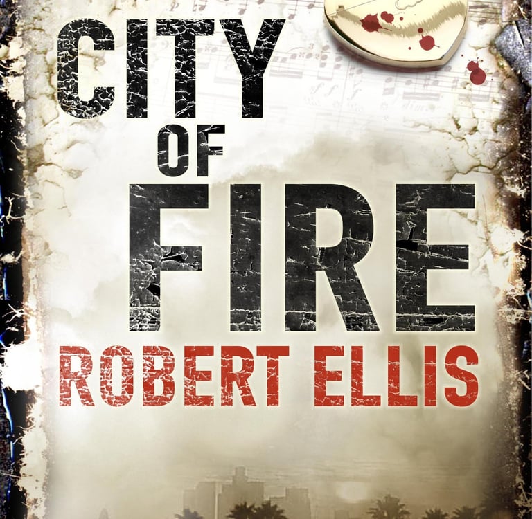 Cover of the UK edition of 'City of Fire' by Robert Ellis, featuring a dramatic image of Los Angeles buried in smoke.