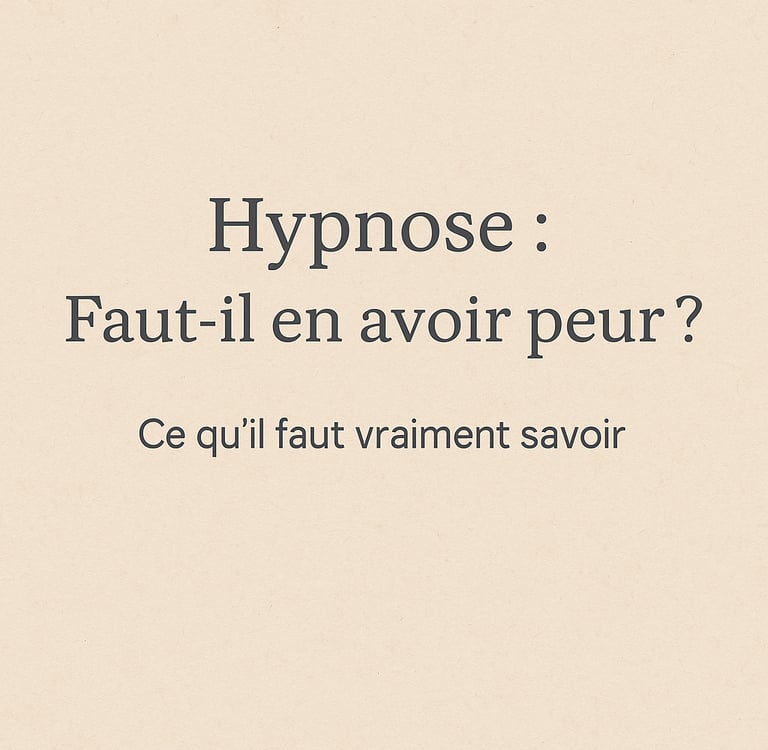 hypnose peur craintes danger verite savoir probleme inconscient phobie
