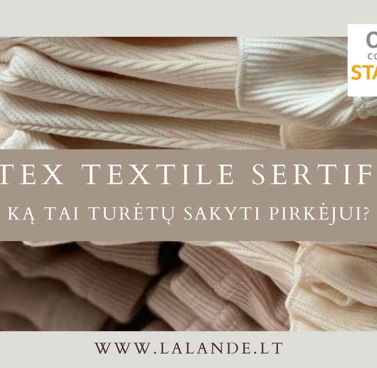 Oeko-tex textile sertifikatas: ka tai turetu sakyti pirkejui
