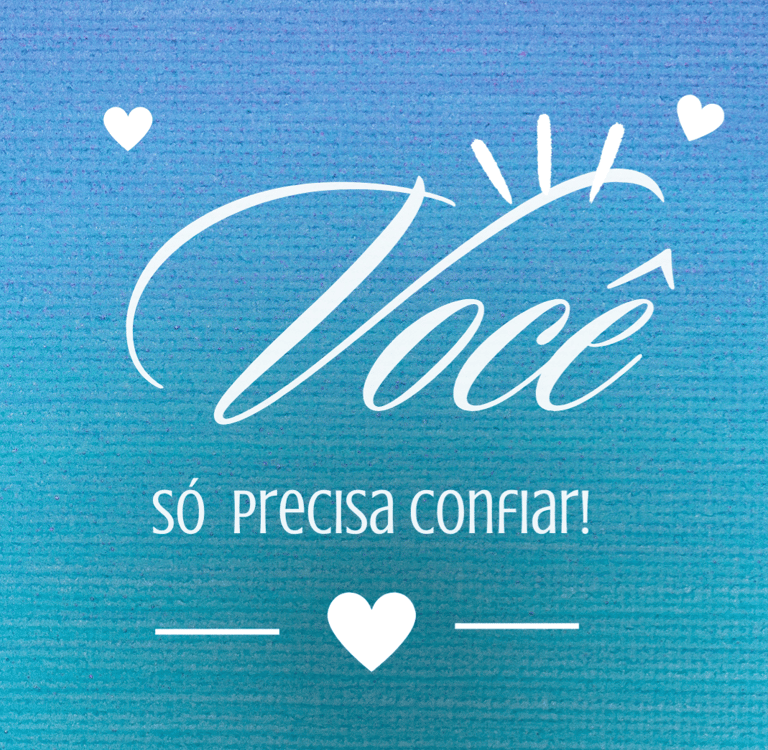 IMAGEM AZUL COM A FRASE VOCE SO PRECISA CO FIAFR