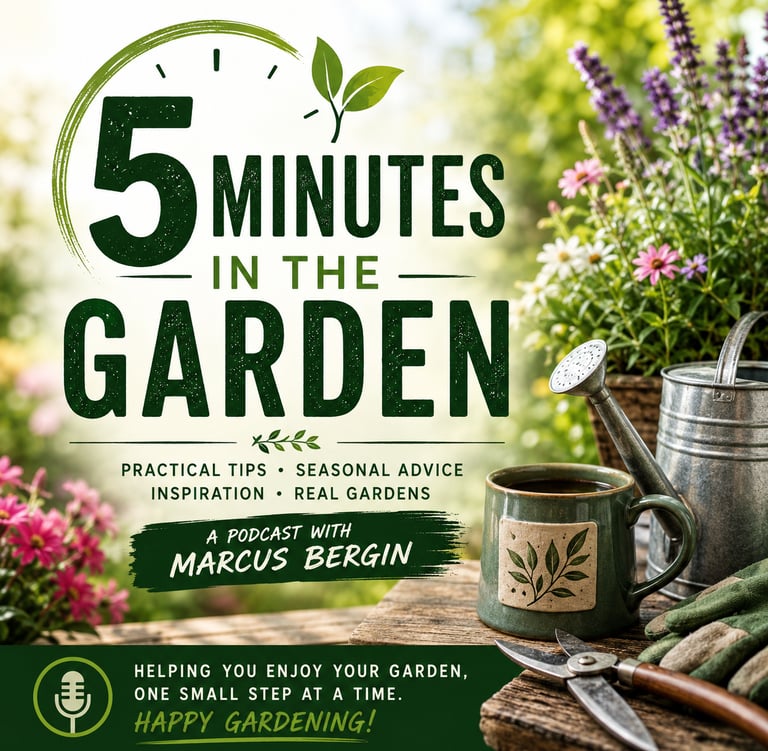 5 Minutes in the Garden podcast cover featuring Marcus Bergin with gardening tools and flowers.
